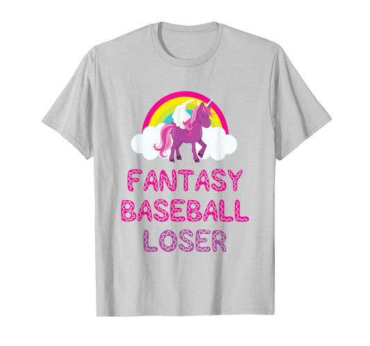 Fantasy Baseball Loser Unicorn Shirt For Bad Players T-Shirt