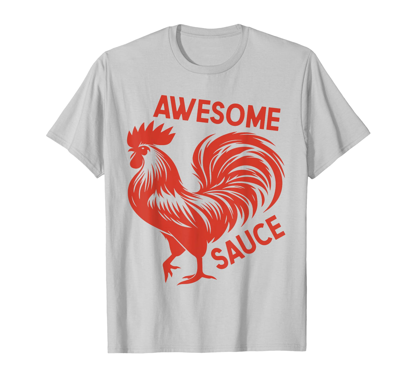 Awesome Sauce with Picture of Rooster Funny T-Shirt
