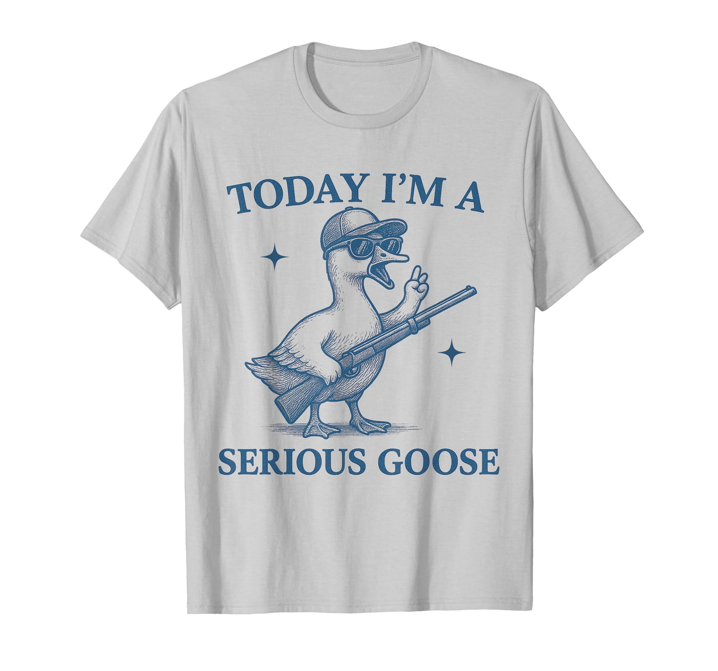 Today I'm A Serious Goose Lovers Goose With Gun Funny T-Shirt