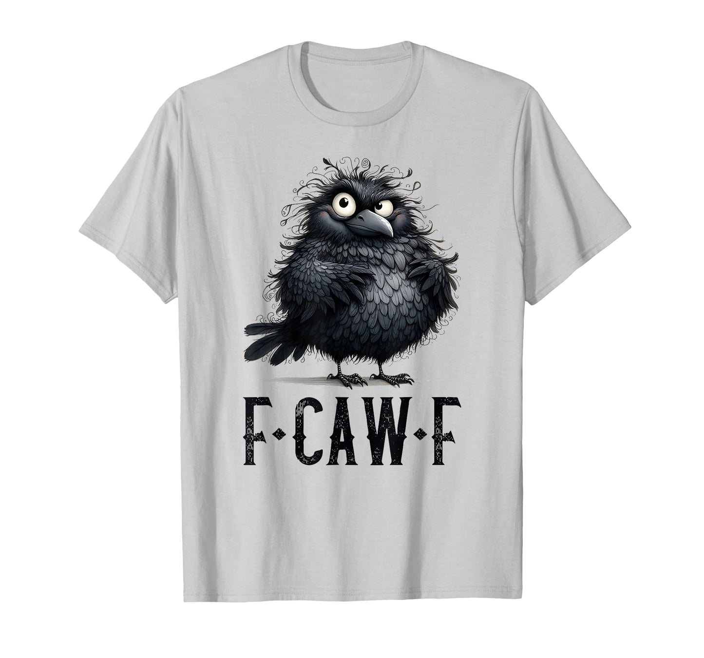 F-Caw-F Black Crow Black Bird Funny Crow F-Caw-F T-Shirt