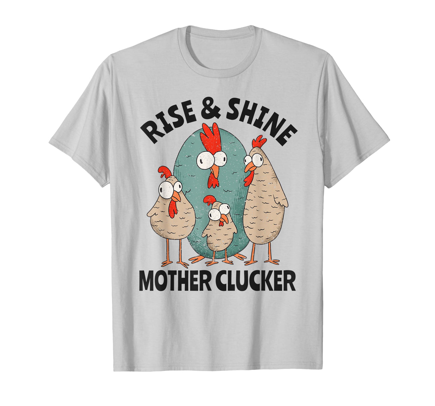Rise & Shine Mother Clucker Crazy Chicken T-Shirt