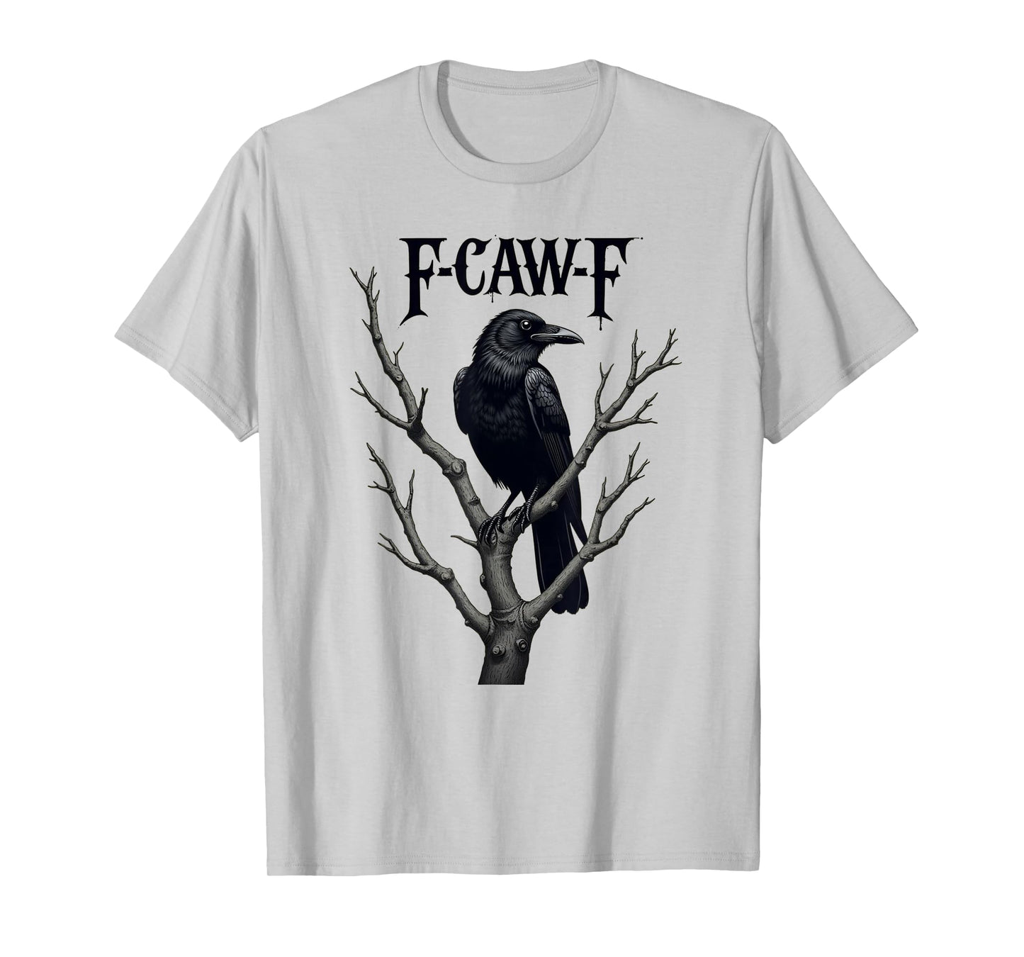 F-Caw-F Black Crow Funny Bird Lovers Tee T-Shirt