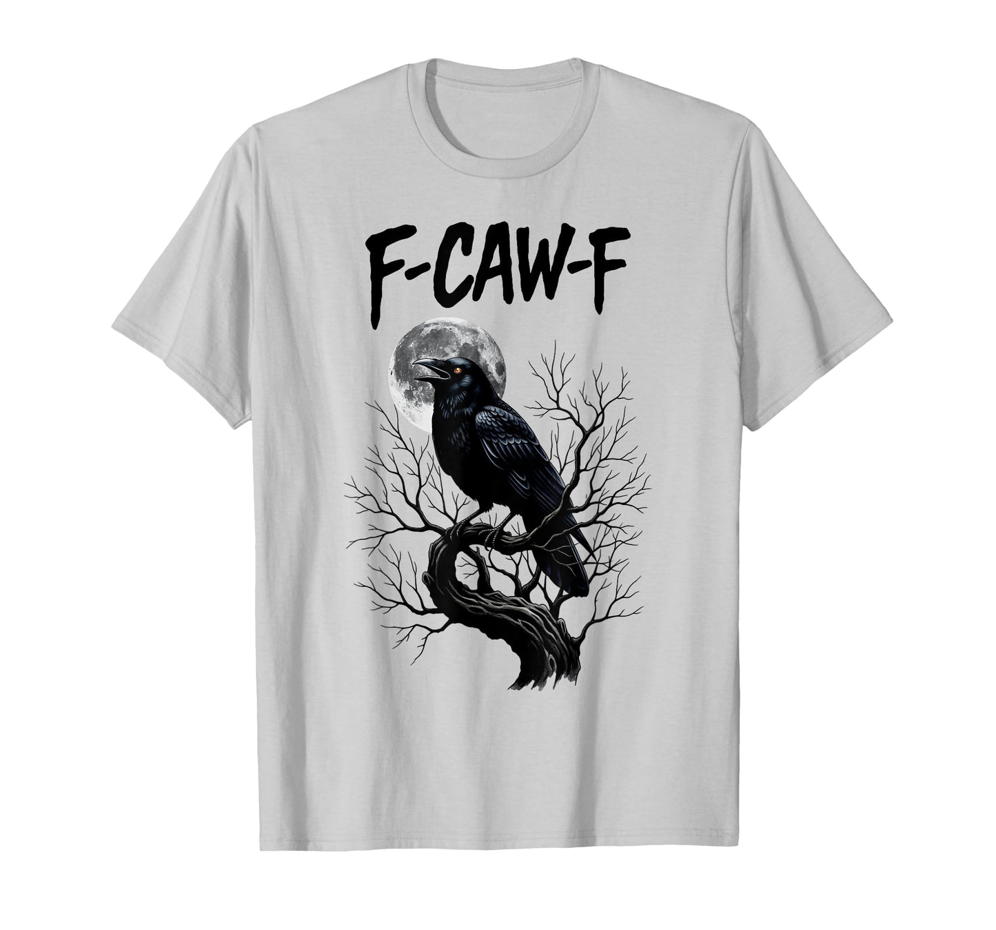Black Crow F-Caw-F Black Raven Bird Gothic Humor Meme Funny T-Shirt