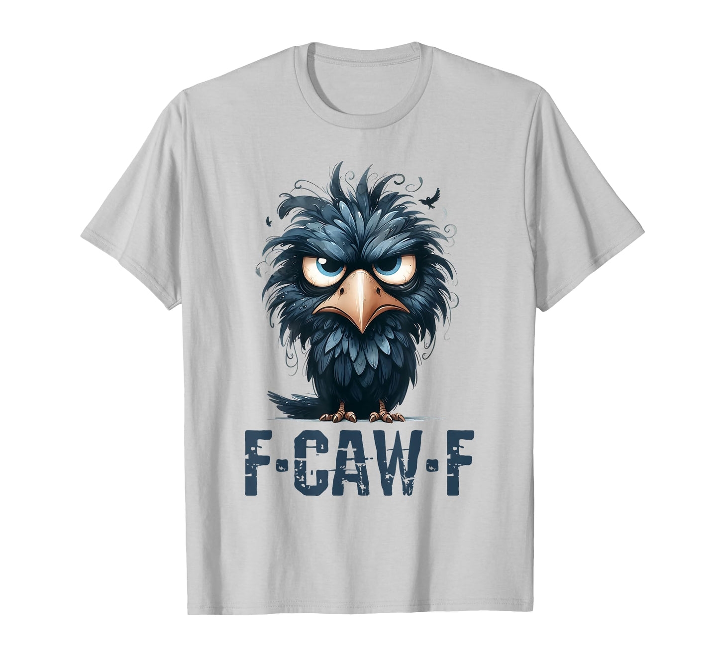 F-Caw-F Black Crow Black Bird Funny Crow F-Caw-F T-Shirt