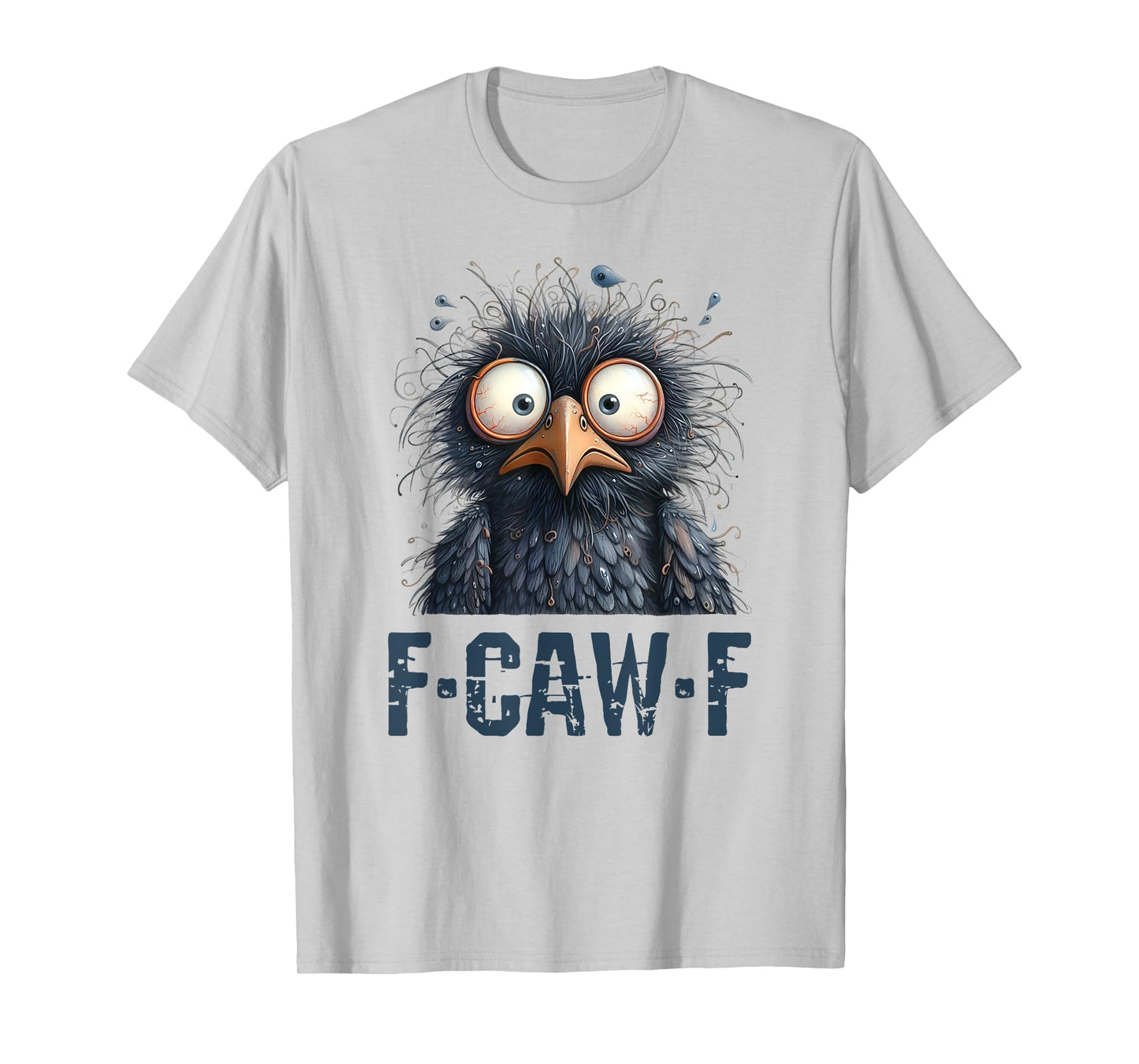 F-Caw-F Black Crow Black Bird Funny Crow F-Caw-F T-Shirt