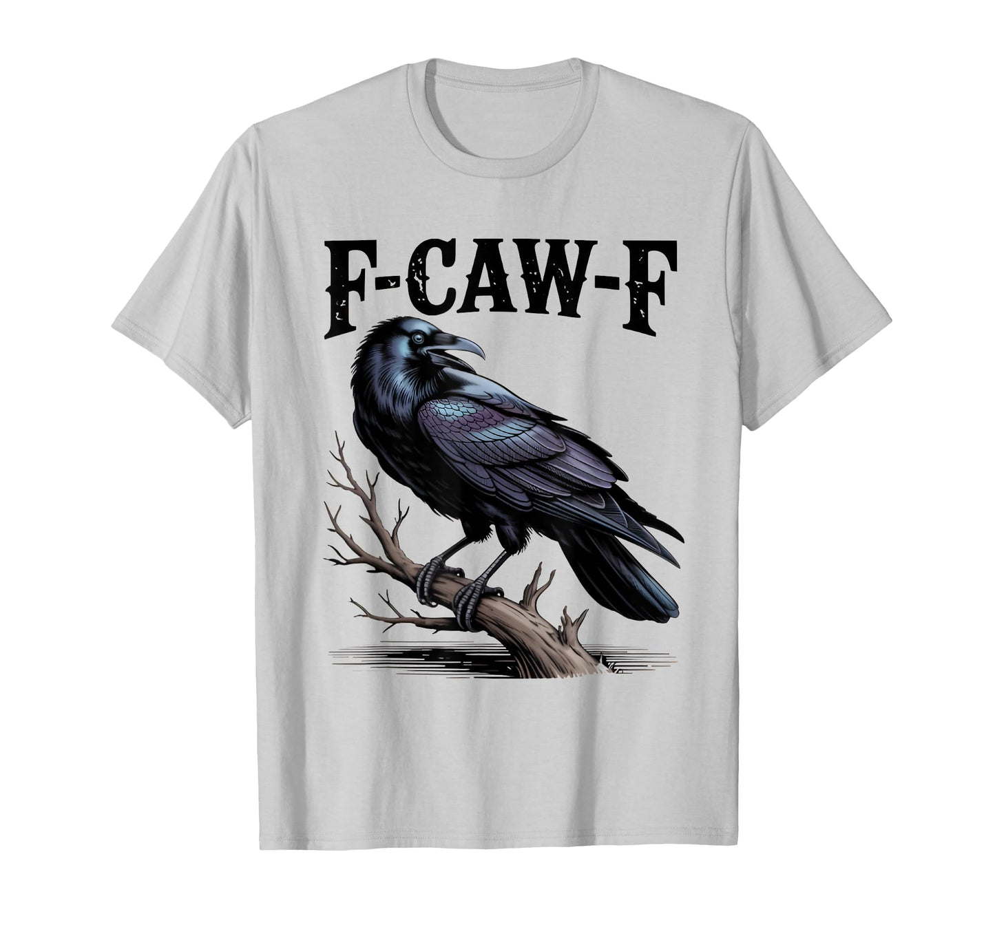 Black Crow, F-Caw-F Funny Black Bird T-Shirt
