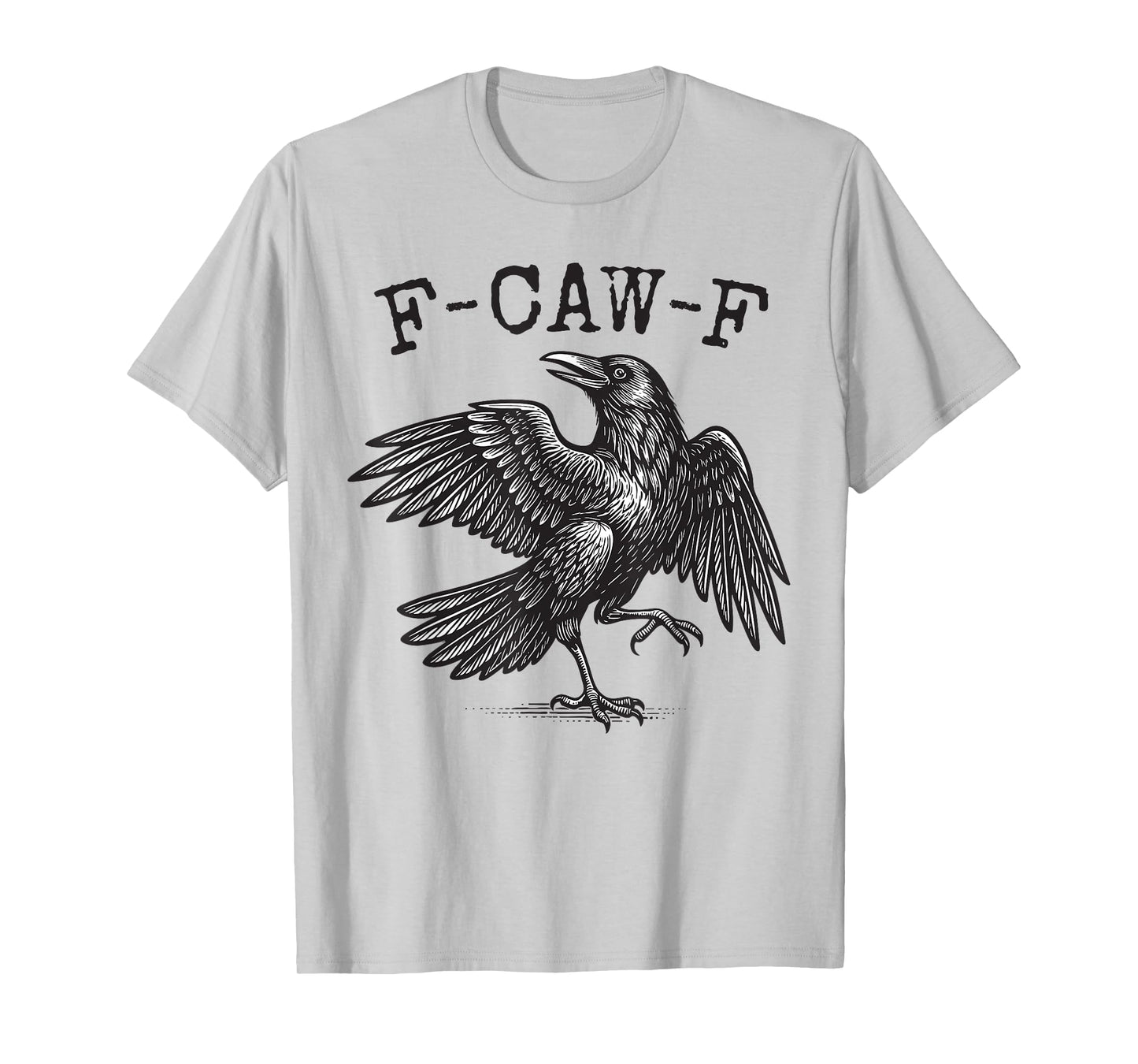 F-Caw-F Black Crow Pun Funny Bird Cawing Grunge T-Shirt