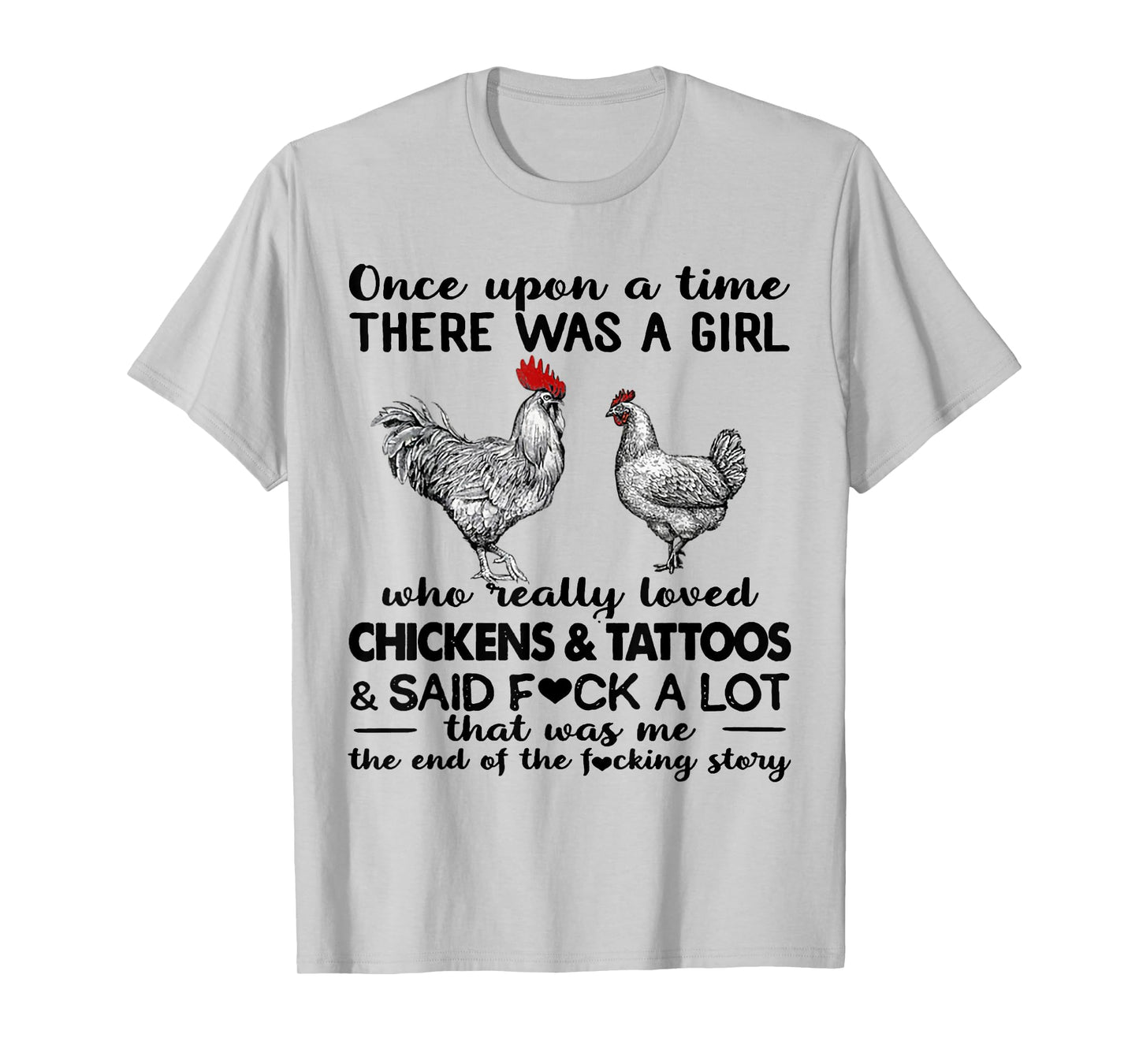 Once Upon A Time There Was A Girl Who Really Loved Chickens T-Shirt
