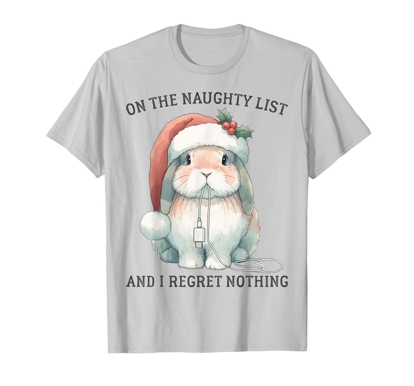 On The Naughty List And I Regret Nothing Rabbit Christmas T-Shirt