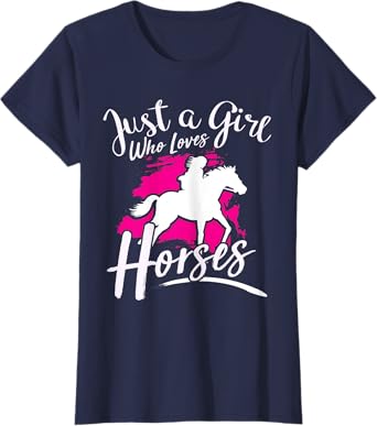 Just A Girl Who Loves Horses - Riding Equestrian T-Shirt T-Shirt