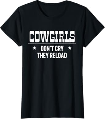 Cowgirls Don't Cry Rodeo Wild West Horsewoman Ranch Boots T-Shirt