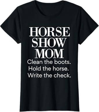 Horse Show Mom Cute Funny Barn Mom Equestrian Mom Gifts T-Shirt