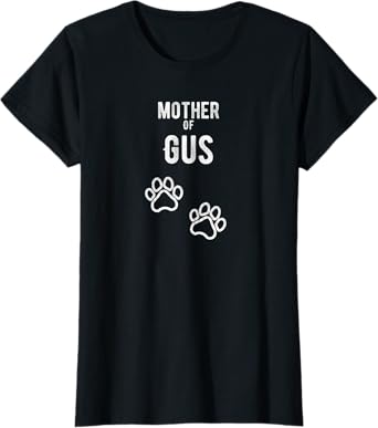 Mother of Gus - Dog Puppy Personalized Name Graphic Women T-Shirt