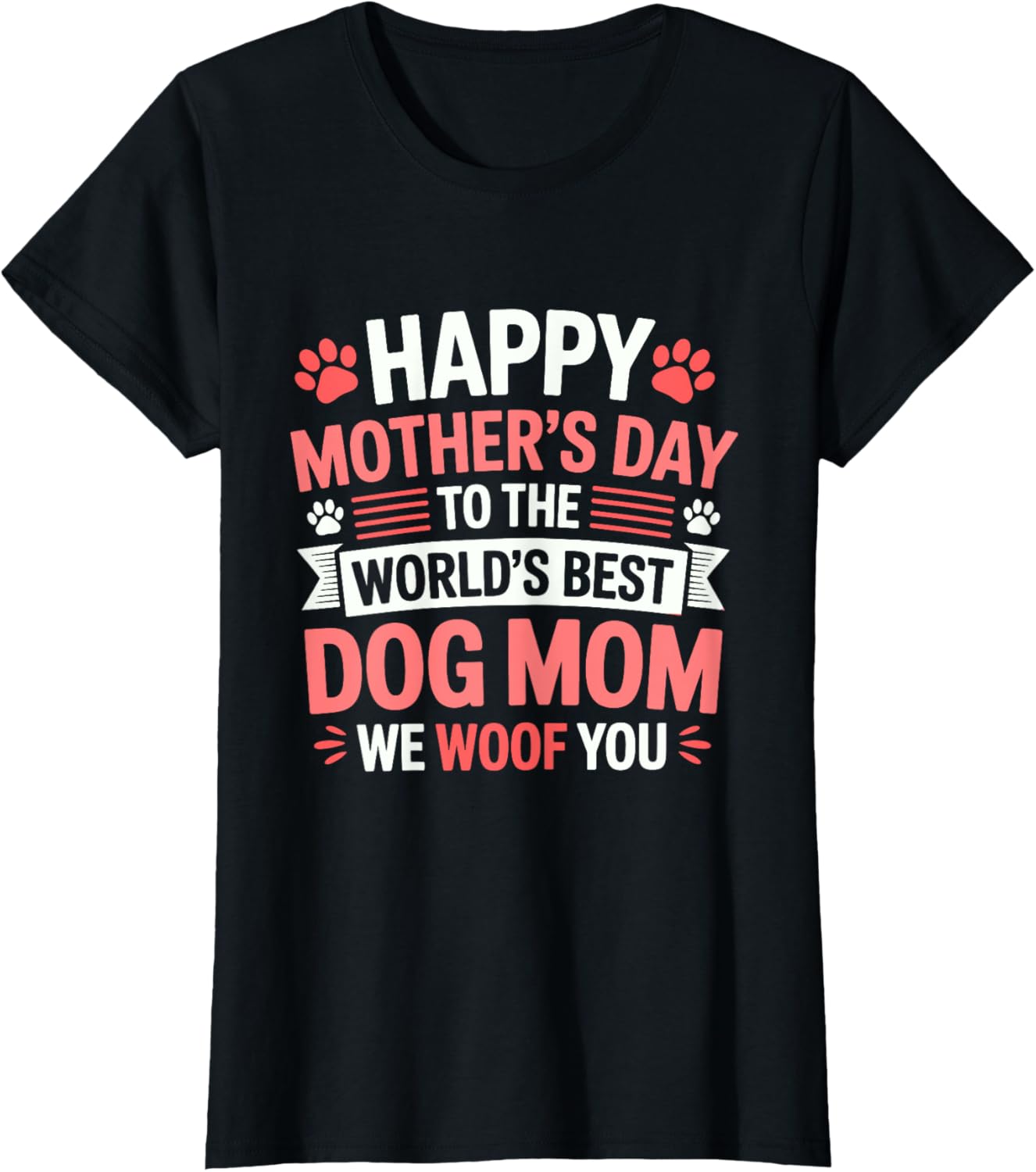 Happy Mother's Day To The World Best Dog Mom T-Shirt
