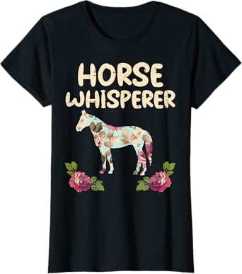 Horse Whisperer Flowers Funny Riding Equestrian Women Girls T-Shirt
