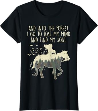 Into The Forest I Go Horse Horseback Riding Girls Women Gift T-Shirt