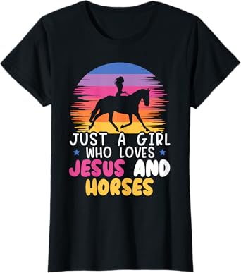 Just A Girl Who Loves Jesus And Horses Equestrian Christian T-Shirt