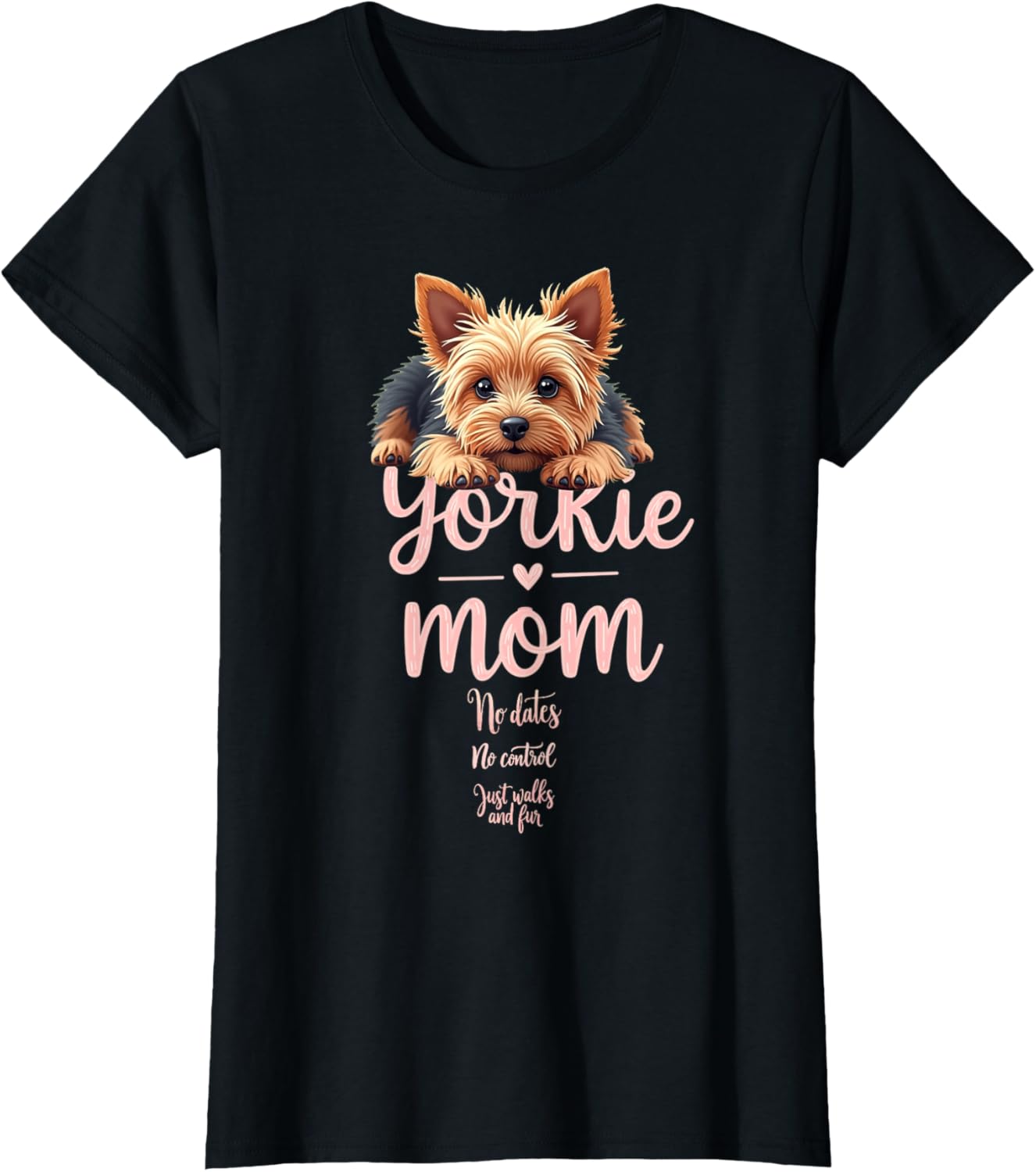 Funny Yorkshire Terrier Mom Dog Yorkie Mama Humor Quote T-Shirt