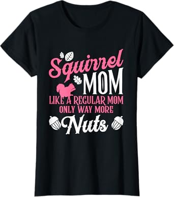 Squirrel Mom Forest Animal Rodent Acorn Flying Squirrel T-Shirt