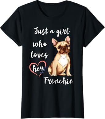 Frenchie Girl French Bulldog Dog Owner T-Shirt