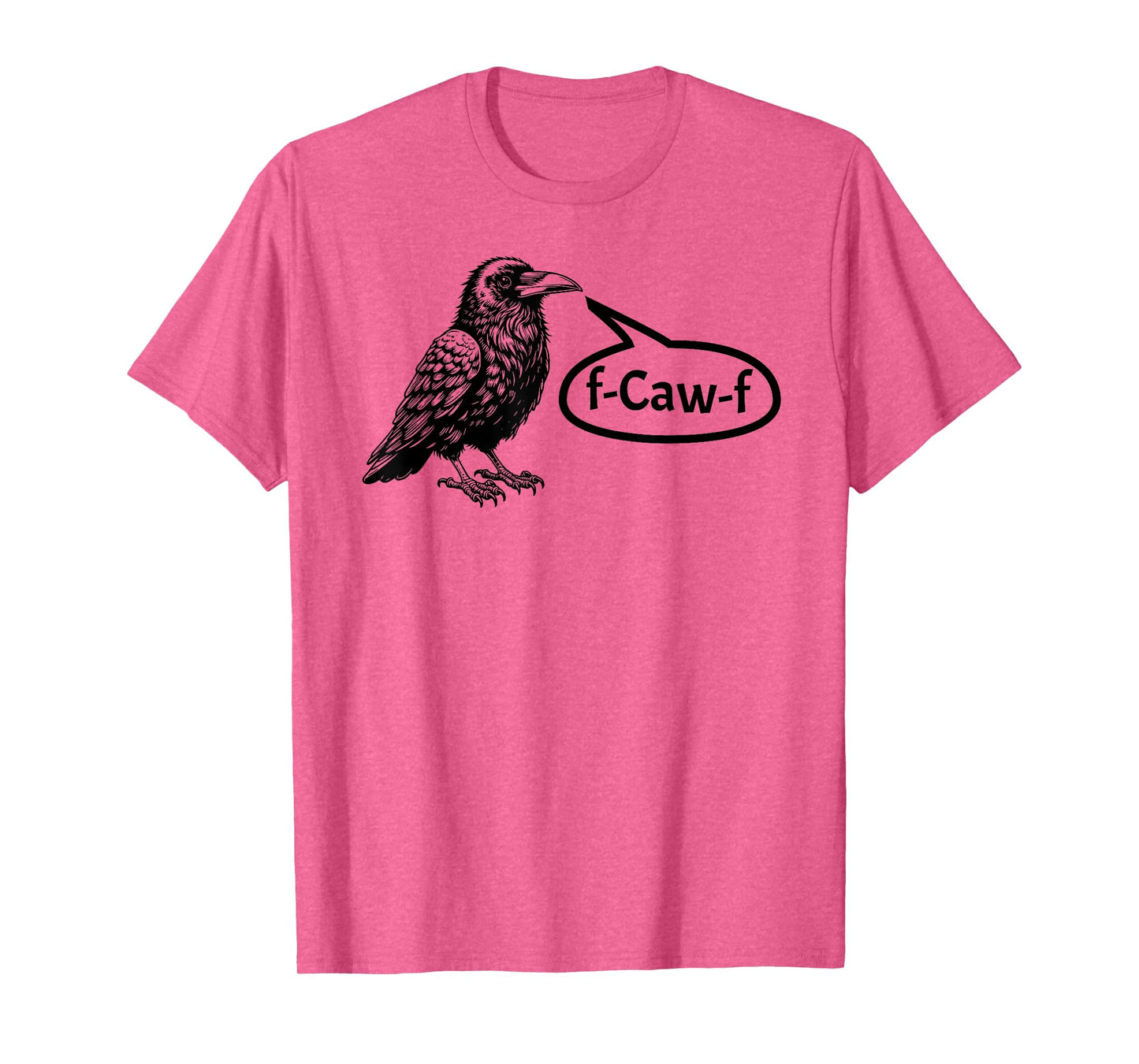 F-CAW-F Funny Crow Raven Pun F-Off Subtle F-Bomb Tee T-Shirt