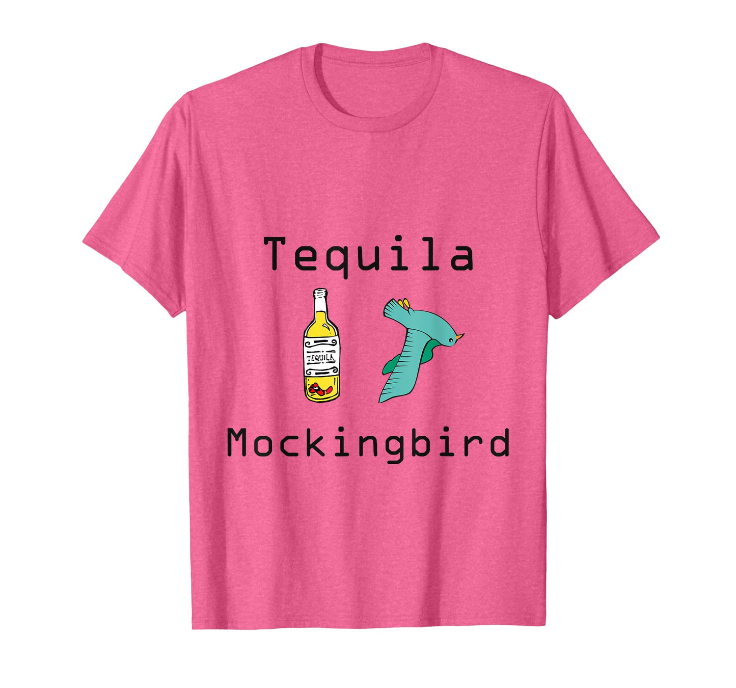 Tequila Mockingbird "To Kill A Mockingbird" Funny T-Shirt T-Shirt