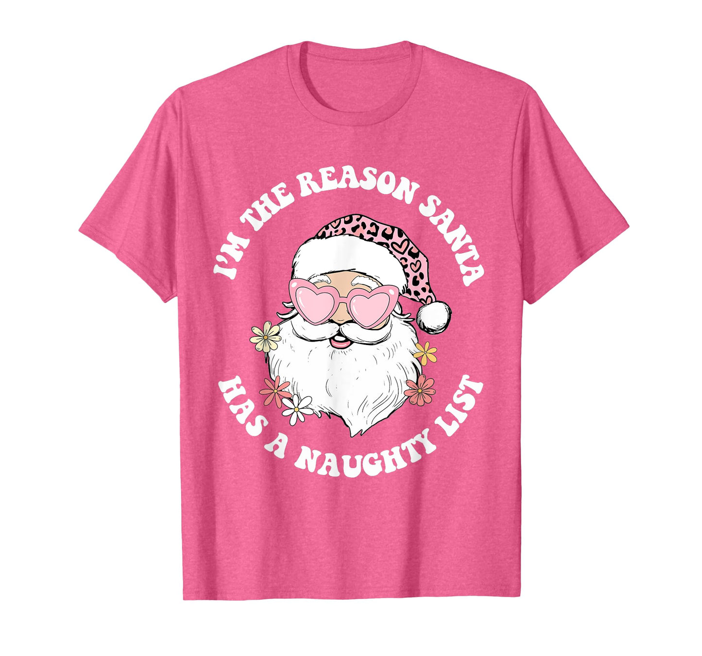 Vintage I'm The Reason Santa Has A Naughty List Pink Xmas T-Shirt