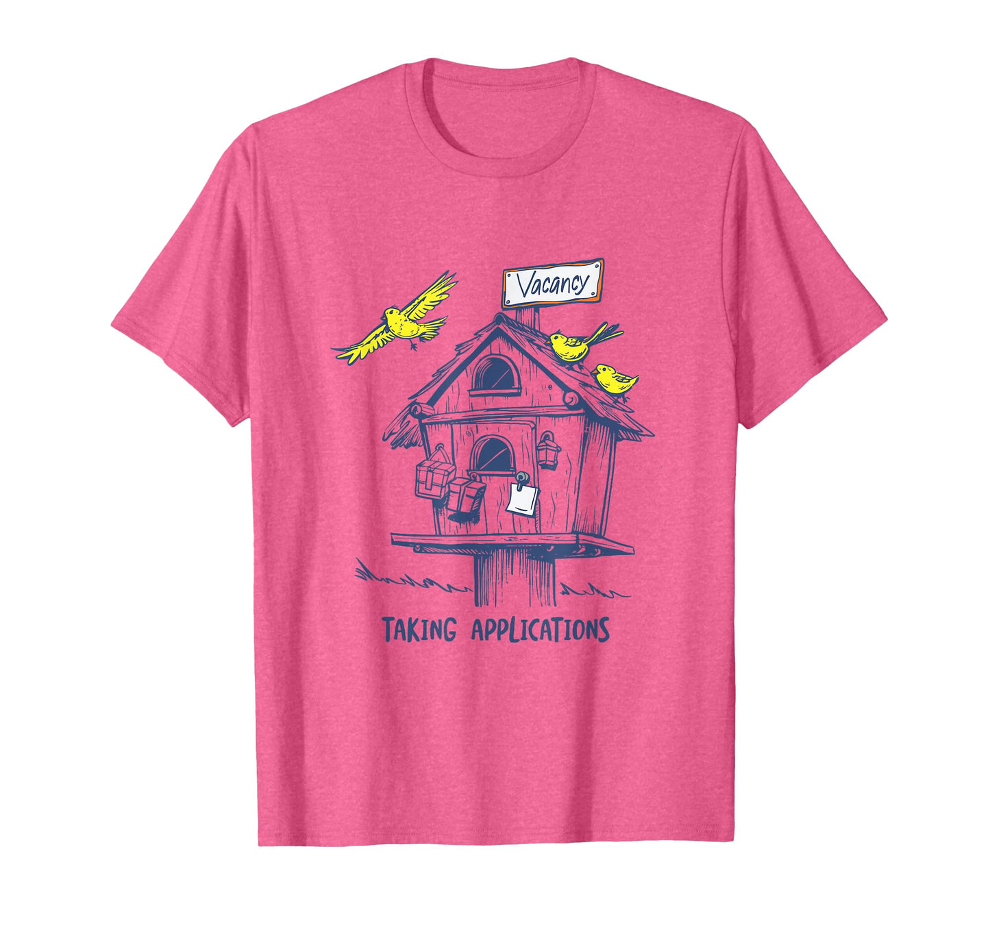 Funny Bird House Taking Applications for Birdhouse Collector T-Shirt