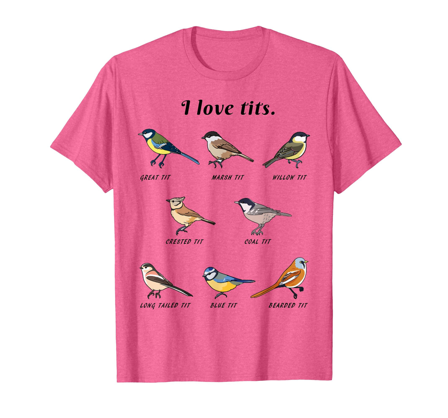 Funny I Love Tits Birdwatching Bird Lover Gift Animals Great T-Shirt