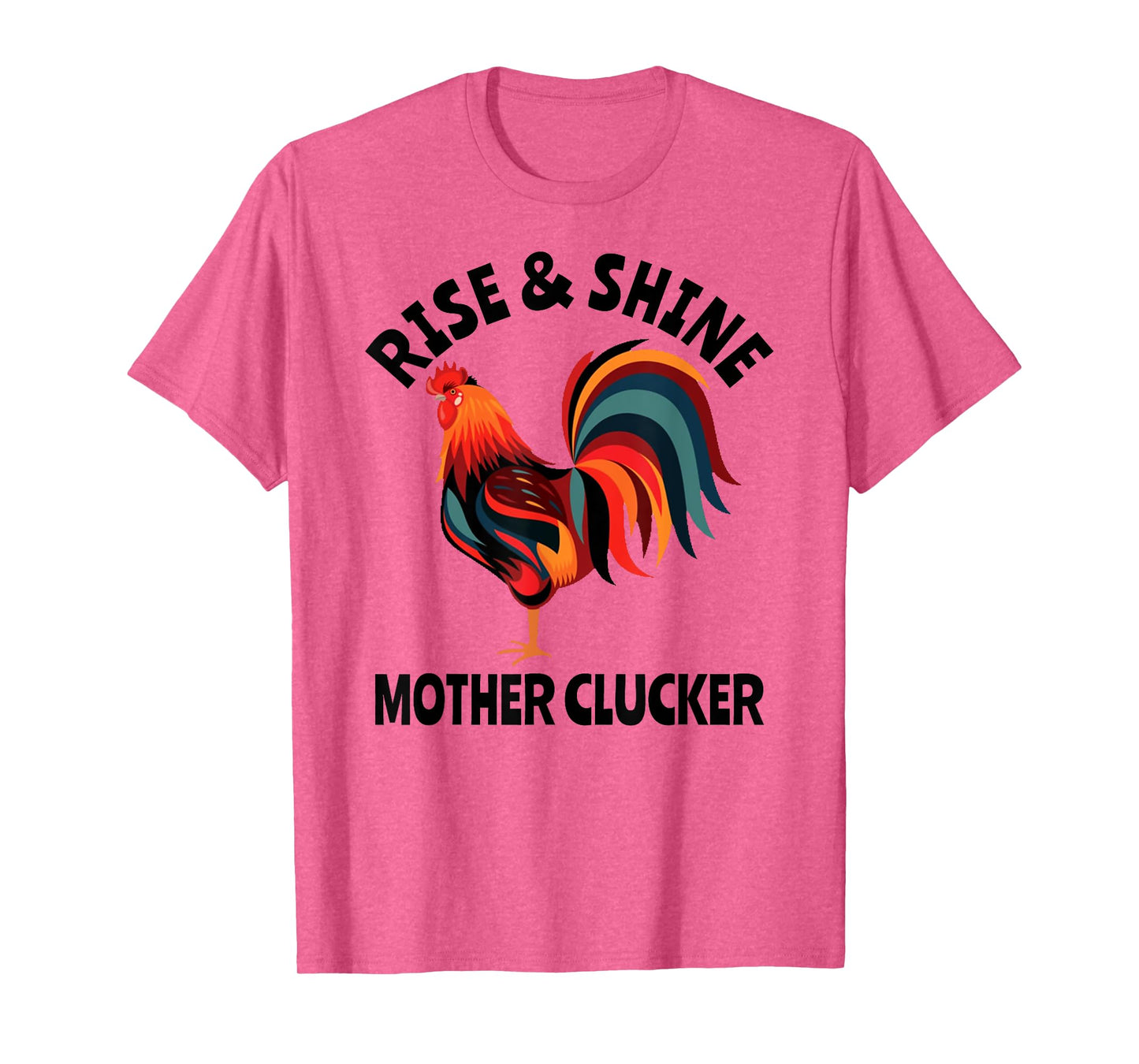 Rise & Shine Mother Clucker Rooster Funnty Mexicana Farm T-Shirt