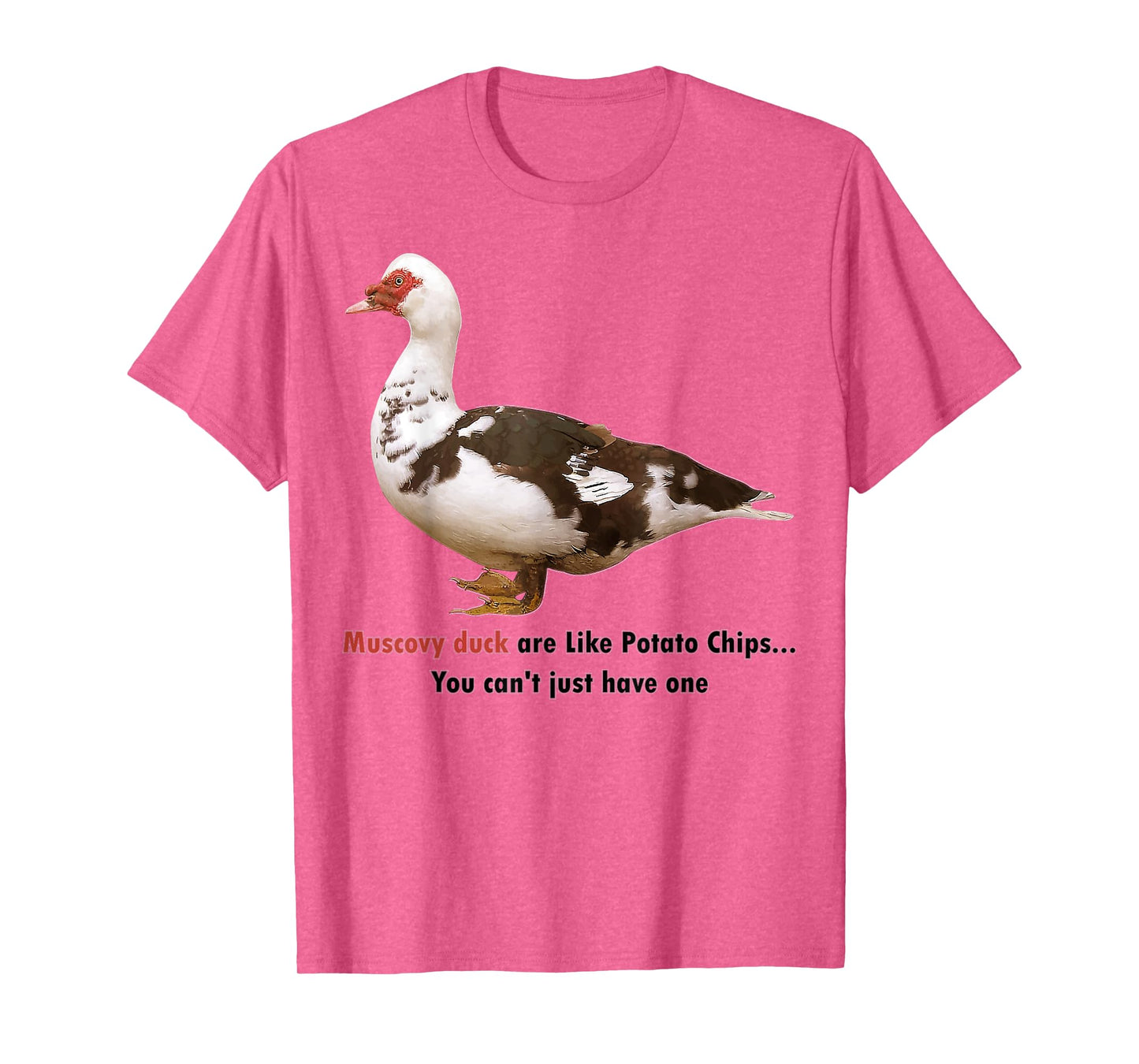 Muscovy Duck Are Like Potato Chips You Can't Have Just One T-Shirt