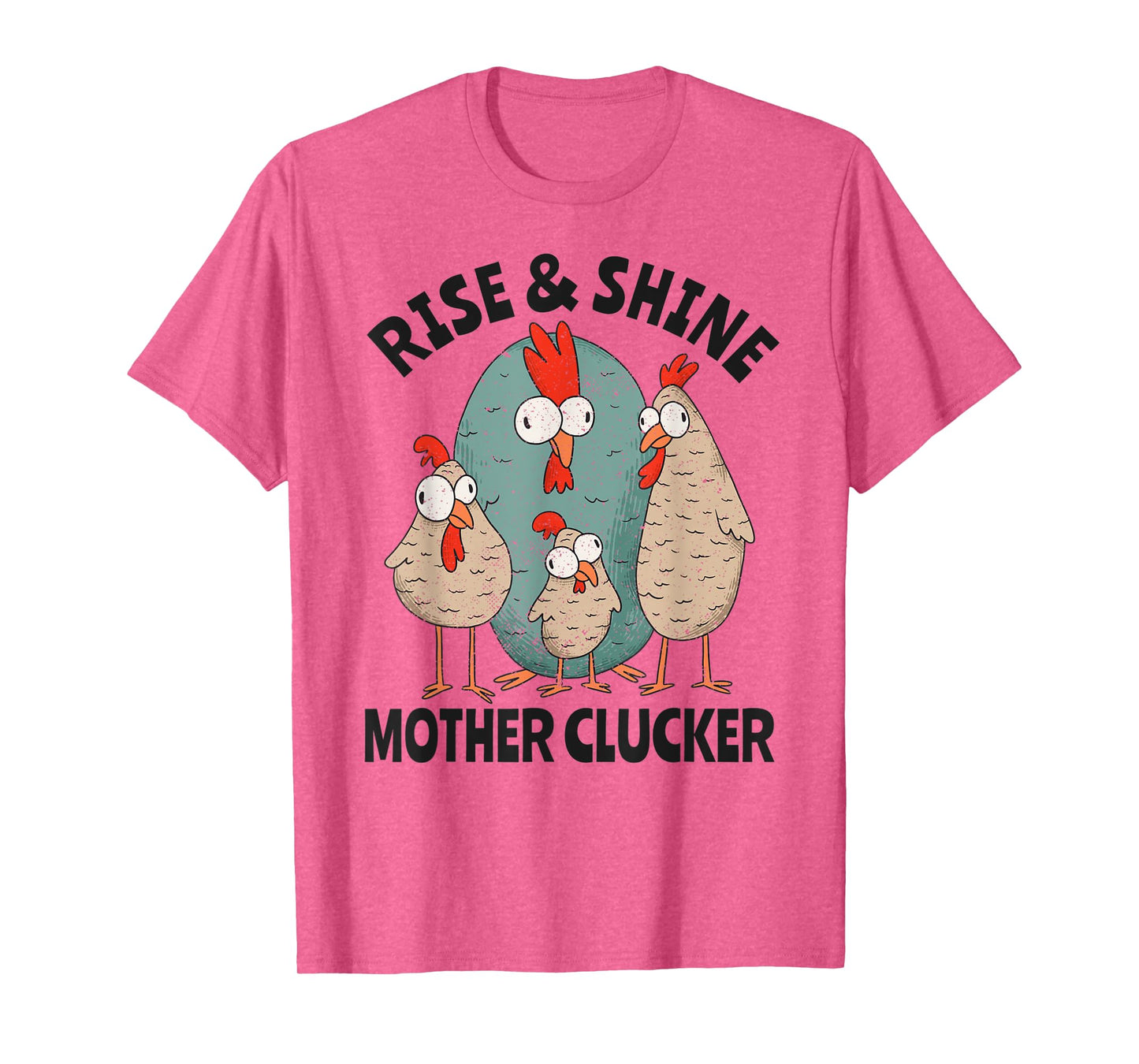 Rise & Shine Mother Clucker Crazy Chicken T-Shirt