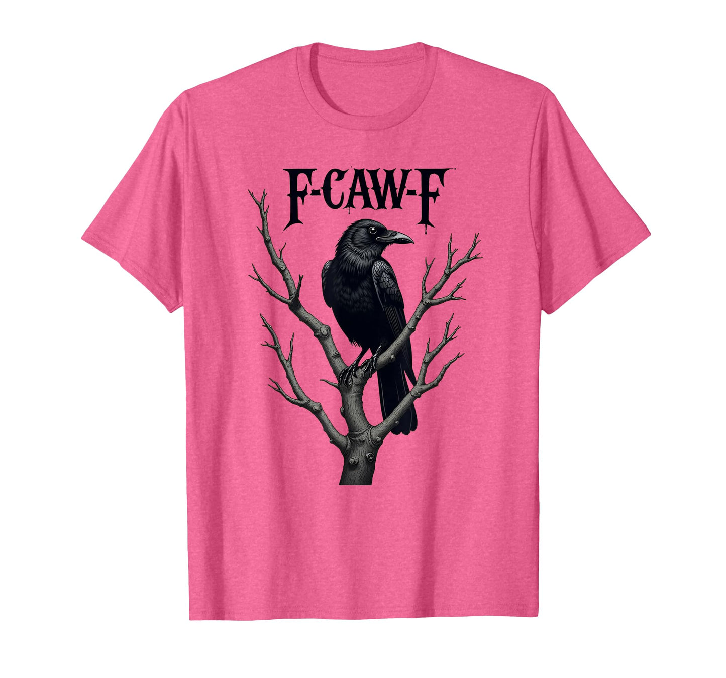 F-Caw-F Black Crow Funny Bird Lovers Tee T-Shirt