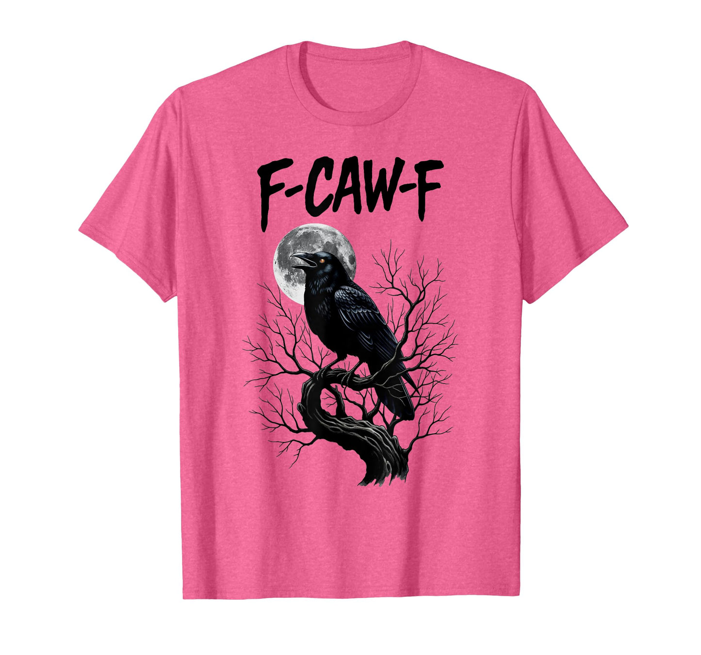 Black Crow F-Caw-F Black Raven Bird Gothic Humor Meme Funny T-Shirt