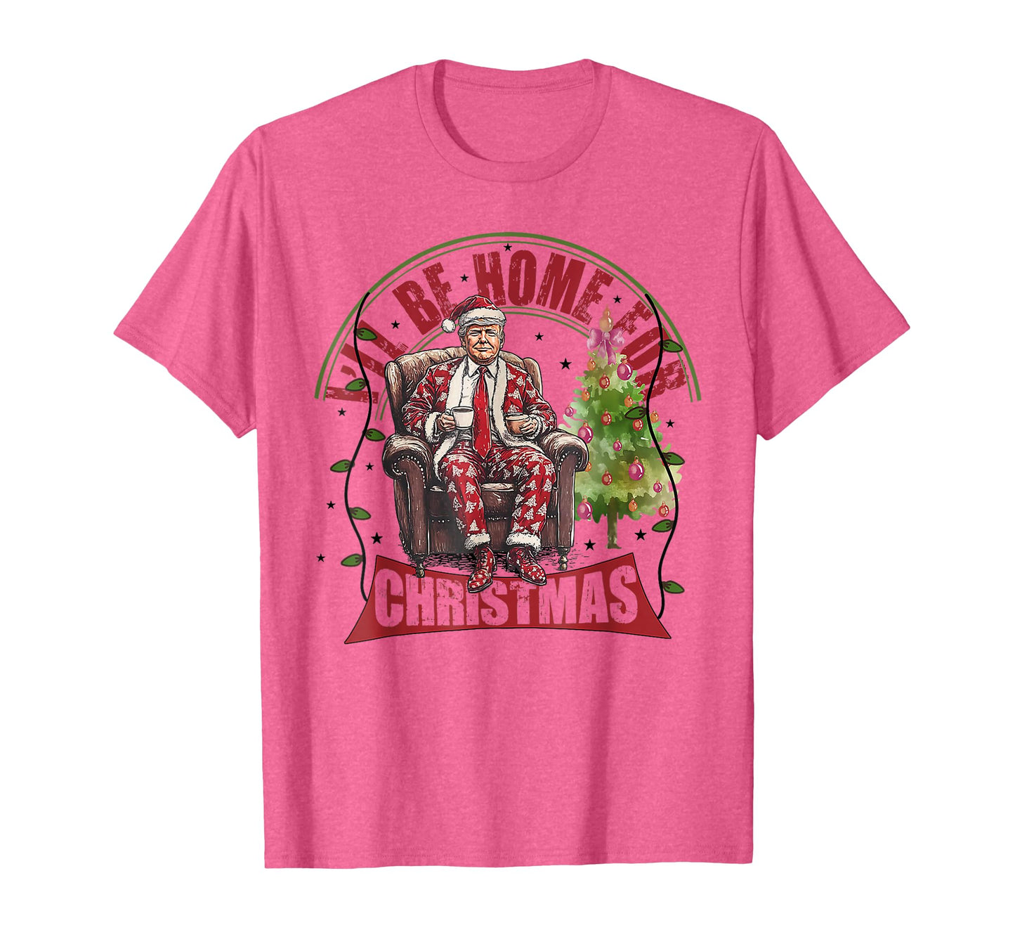 I'll Be Home For Christmas Santa Funny Trump Xmas Pajamas T-Shirt