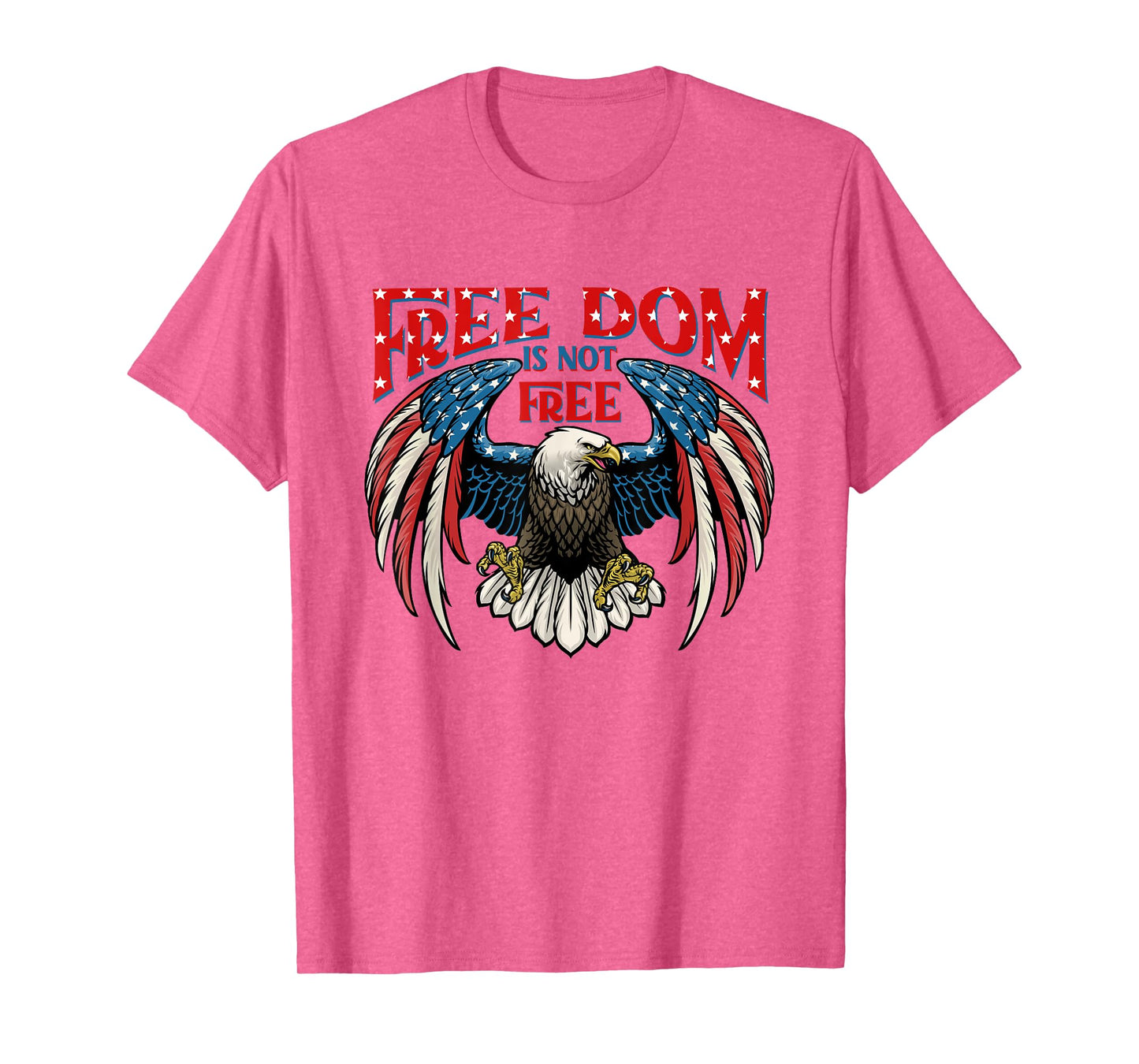 American Patriotic Eagle Freedom Is Not Free 4Th Of July T-Shirt for Women Kids Men