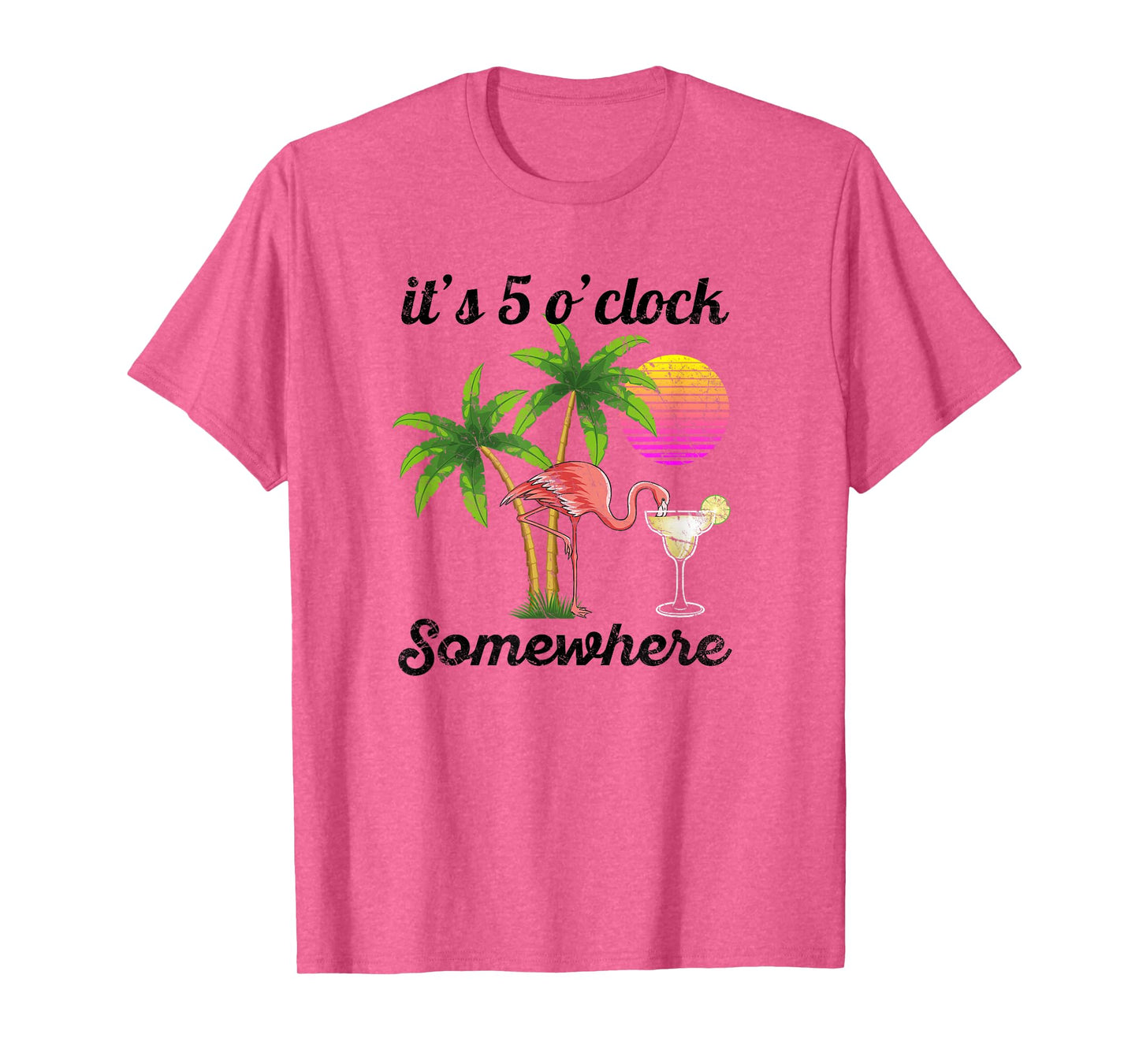 it's 5 o'clock somewhere. Tropical Flamingo margarita T-Shirt