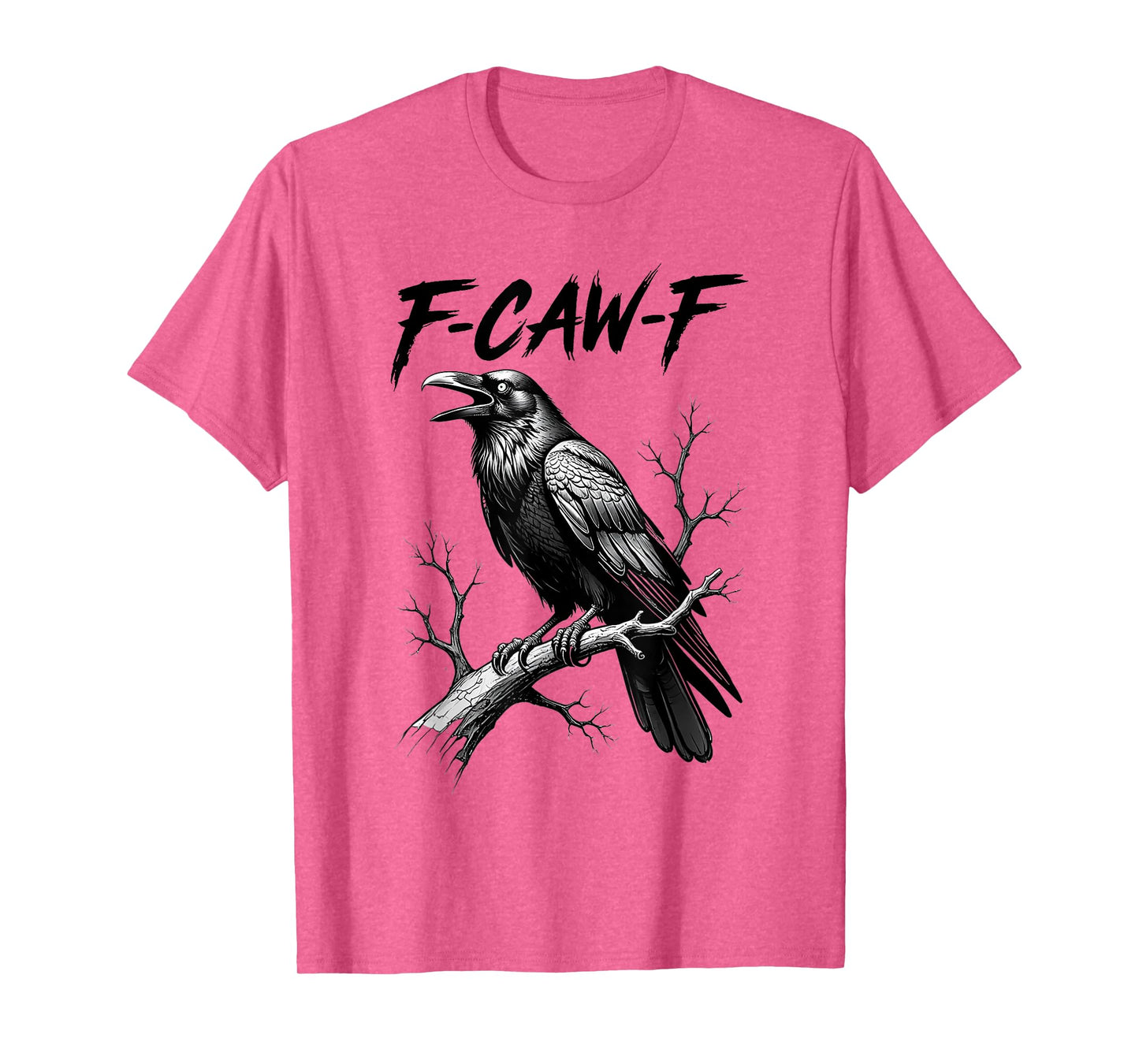 F-Caw-F Crow Funny Black Crow Lover Dark Humor Black Bird T-Shirt