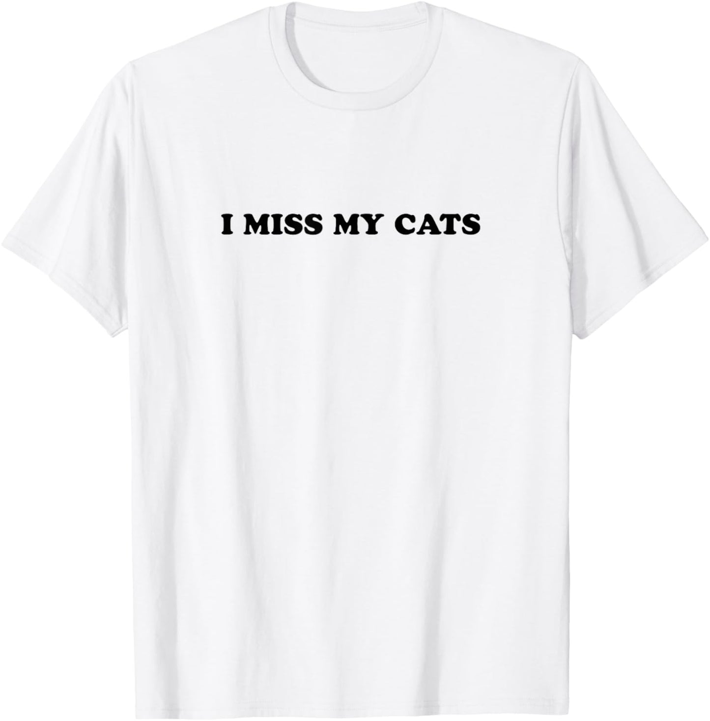 I miss my cats T-Shirt
