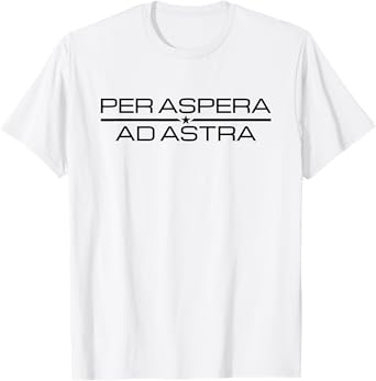 PER ASPERA AD ASTRA T-Shirt