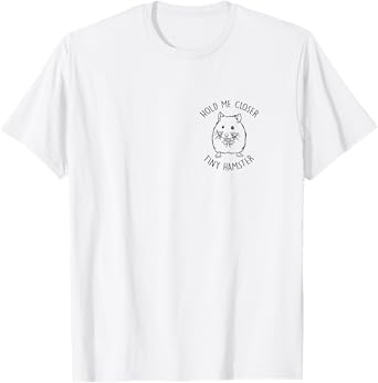 Hold Me Closer Tiny Hamster Lover Hamster Mom Pocket Print T-Shirt