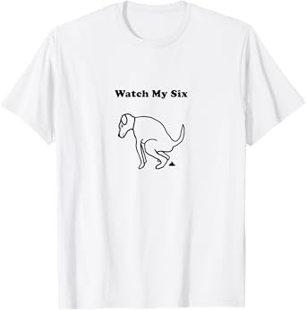 Dog Poop Watch My Six Dog Walker T Shirt T-Shirt for Men Women