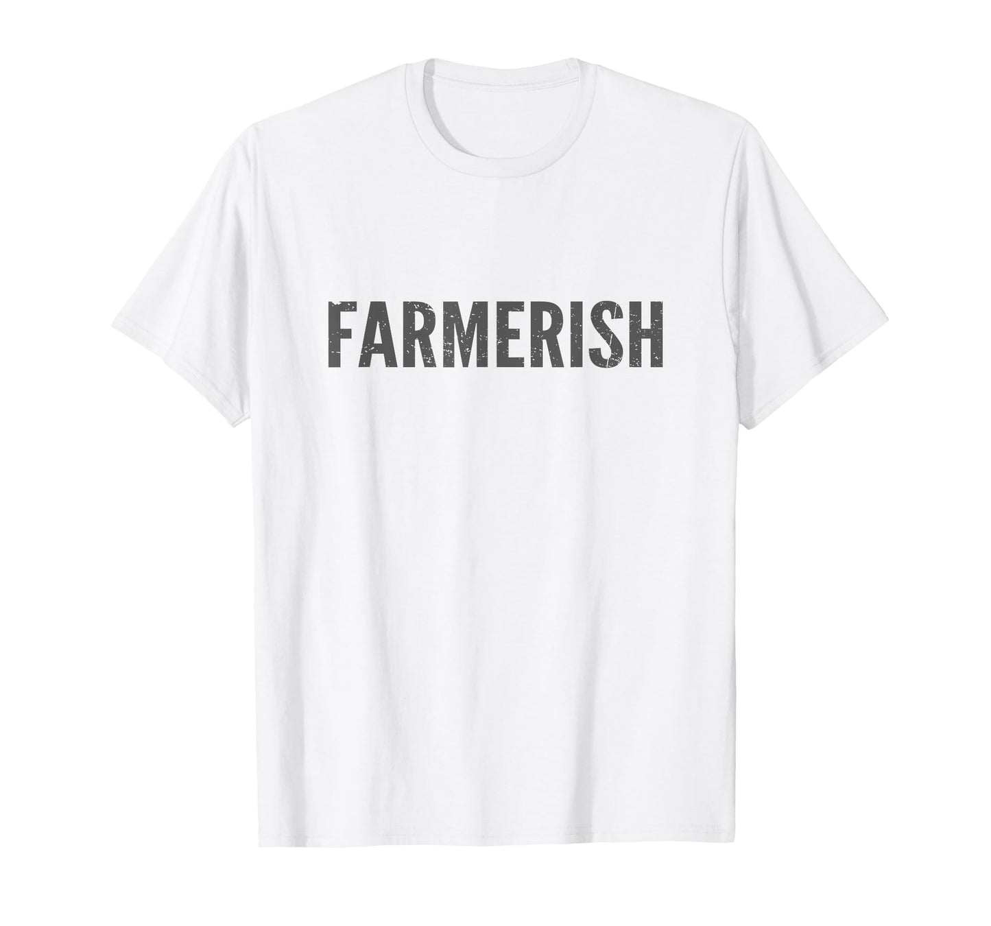 Farmerish Funny Farmer-Ish For Farmer Wife Daughter T-Shirt