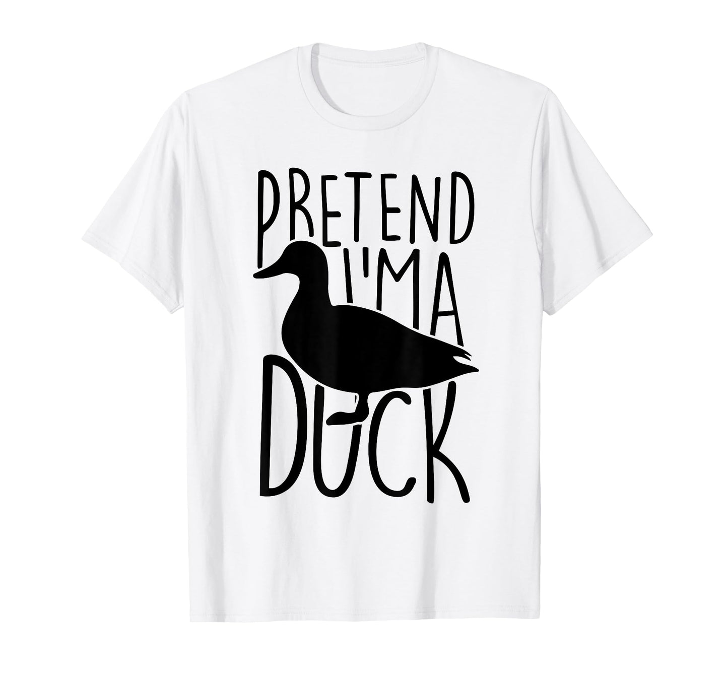 Pretend Im A Duck Costume Women Men Kids Halloween Costume T-Shirt