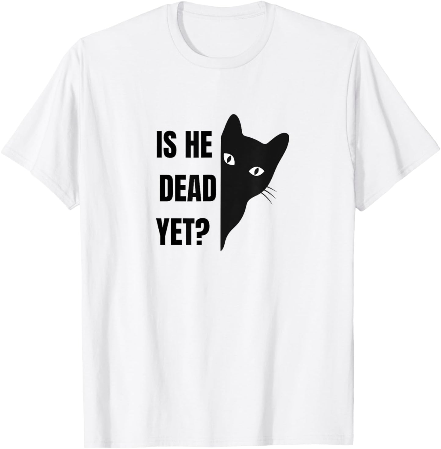 Is-He-Vintage-Dead-Yet cat T-Shirt