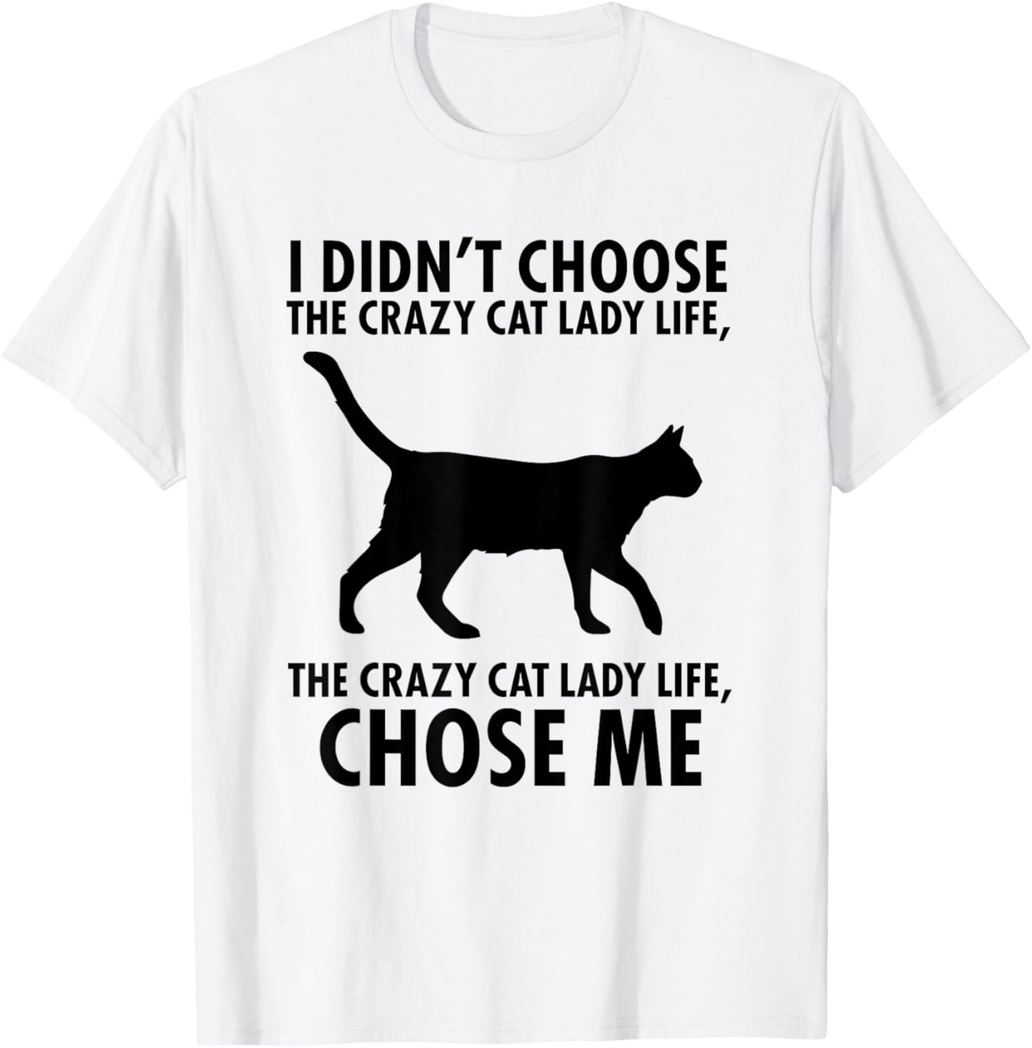 I don't choose crazy cat Lady life T-Shirt