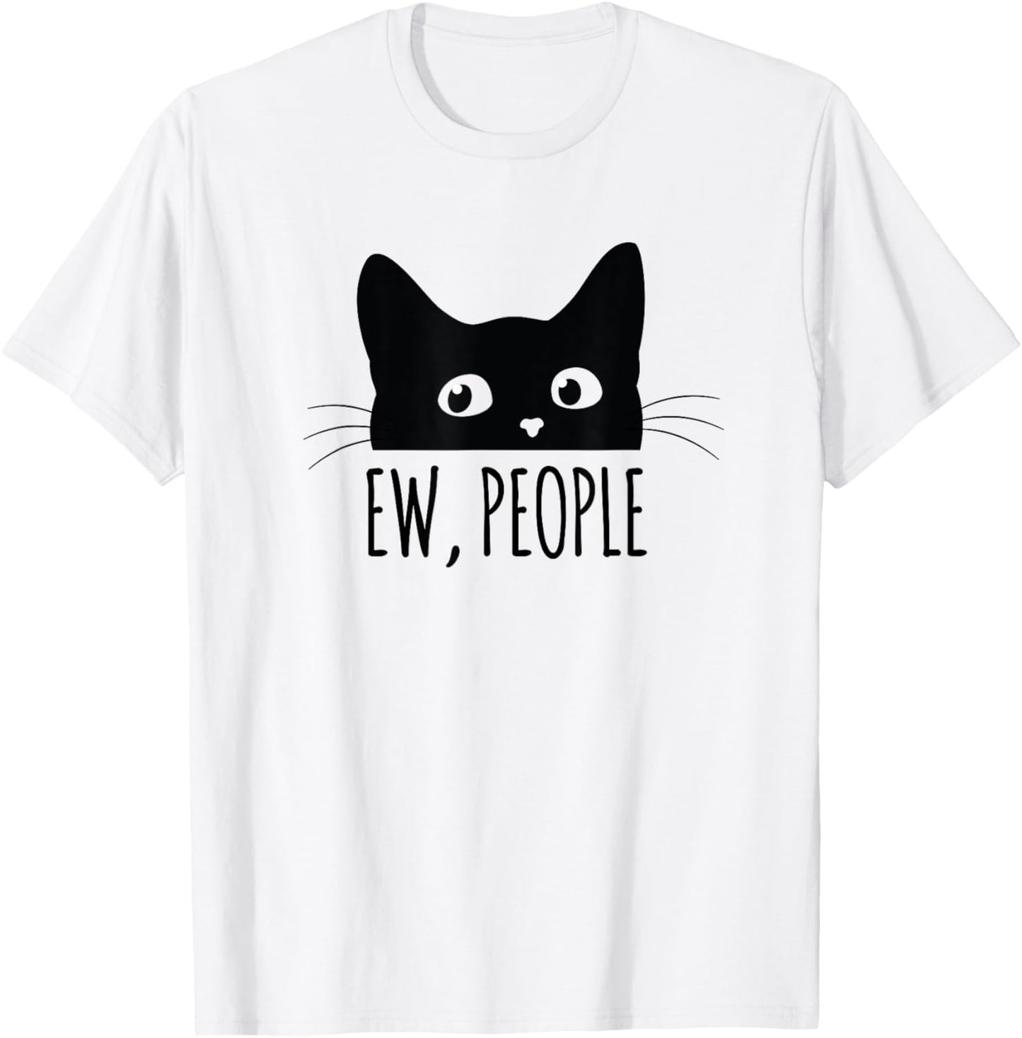 Ew People Introvert Cat Lover Funny Crazy Cat Lady T-Shirt