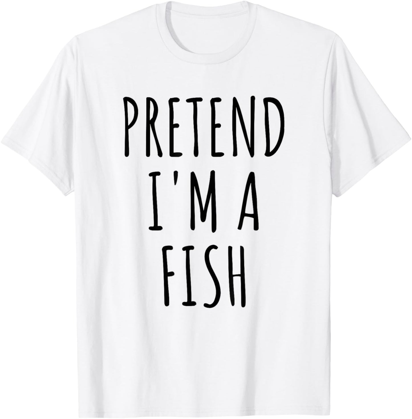 Pretend I'm A Fish Lazy Easy Last Minute Halloween Costume T-Shirt