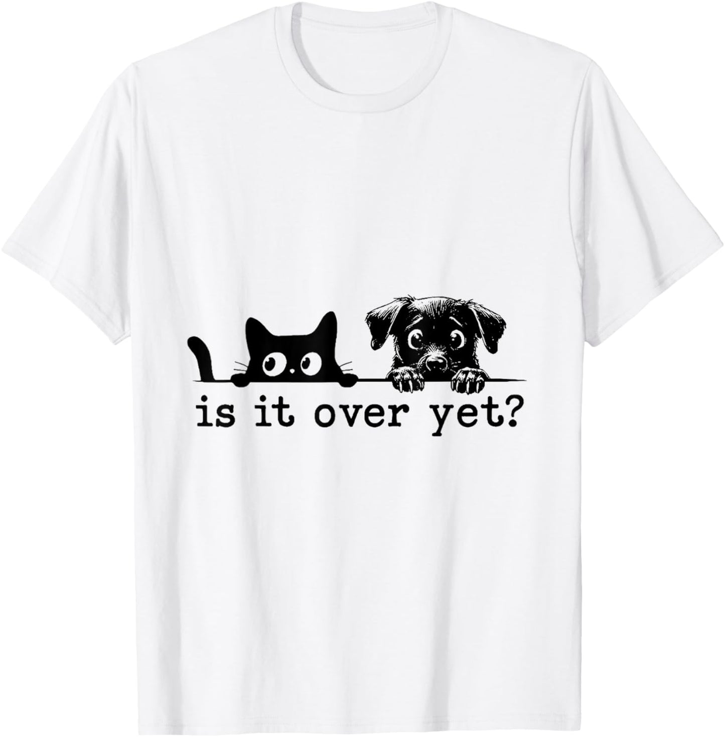 Is It Over Yet? Funny Dog And Cat T-Shirt