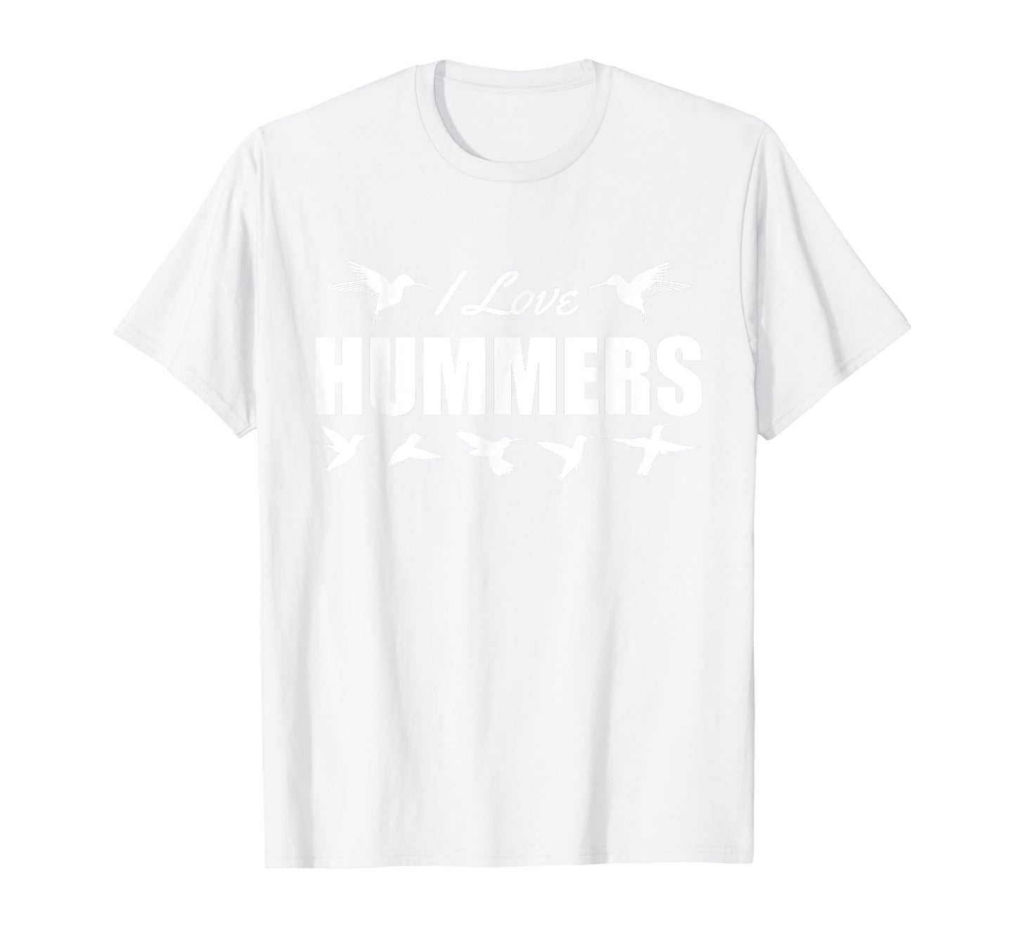 I Love Hummers Hummingbirds T-Shirt